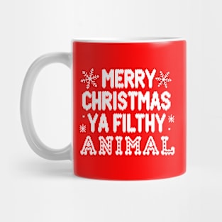 Merry Christmas Ya Filthy Animal Mug